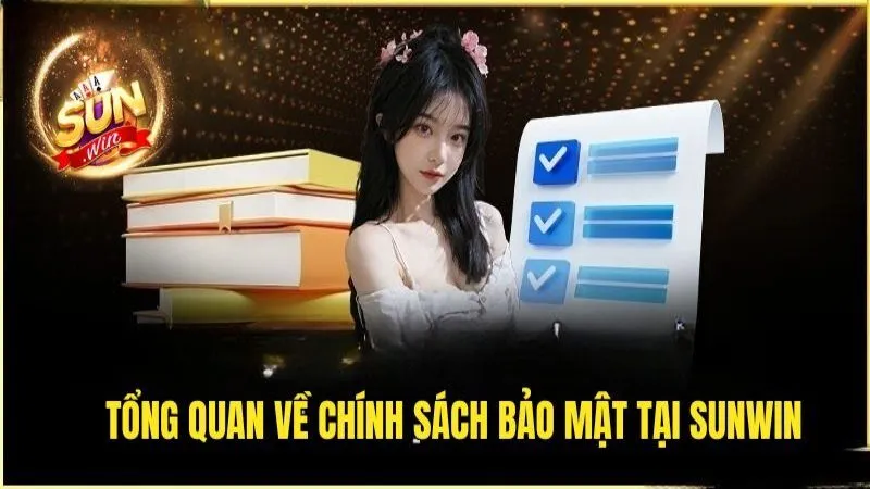 Sơ lược về điều khoản bảo mật sunwin Chính Sách Bảo Mật Sunwin - Bảo Vệ Quyền Lợi Mọi Khách Hàng