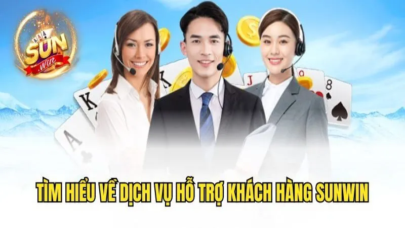Tìm hiểu về dịch vụ chăm sóc khách hàng tại sunwin Hỗ Trợ Khách Hàng Sunwin - Dịch Vụ Chất Lượng Nhất 2025