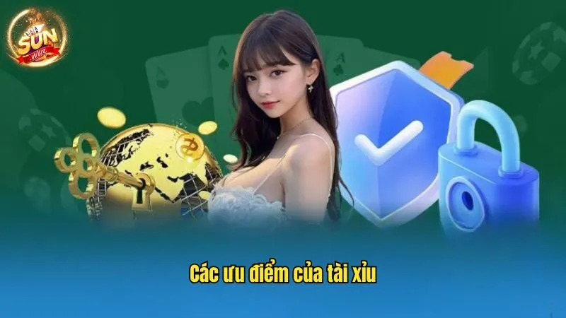 Các ưu điểm của tài xỉu Tài Xỉu SUNWIN - Cá Cược Đỉnh Cao Rinh Ngay Thưởng Lớn